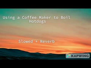 Using A Coffee Maker to Boil Hotdogs - Graham Kartna (Slowed + Reverb)
