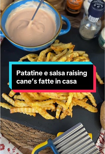 Patatine e salsa Raising Cane's fatte in casa
