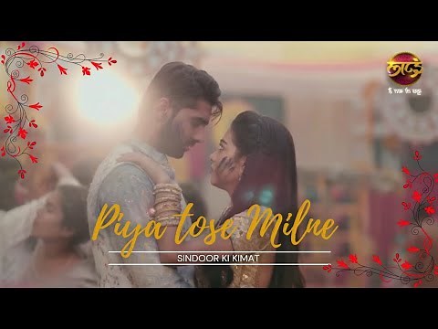 Piya Tose Milne – Arjun & Mishri Song | Arjun & Mishri | Sindoor Ki Kimat