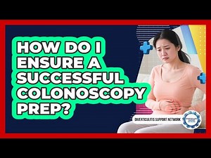 How Do I Ensure A Successful Colonoscopy Prep?