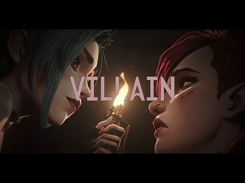 Arcane's Jinx『AMV』- Villain
