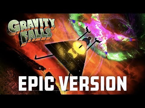 Gravity Falls: Weirdmageddon | EPIC CINEMATIC VERSION