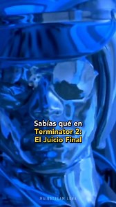 1.1M views · 10K reactions | ¿Sabías qué? En TERMINATOR 2 EL JUICIO FINAL... #terminator2 #SabiasQue #T1000 #datoscuriosos #moviefacts #fyp | Mainstream Luna Oficial | Facebook