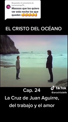 Cap. 24 La Cruz de Juan Aguirre, del trabajo y el amor