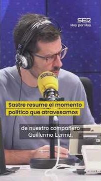 SASTRE SUMMARIZES the POLITICAL MOMENT WE ARE IN
