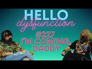 #227- I'm Coming, Daddy