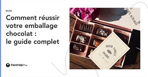 L'emballage pour chocolat : le guide ultime