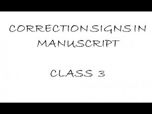 MANUSCRIPT CLASS 3 -CORRECTION SIGNS IN MANUSCRIPT