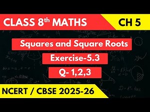Squares and Square Roots - Exercise 5.3 (Q.1 to 3) | Class 8 Maths Chapter 5 | CBSE 2025-26