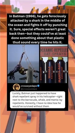 In Batman (1966), he gets ferociously attacked by a shark in the middle of the ocean and fights it