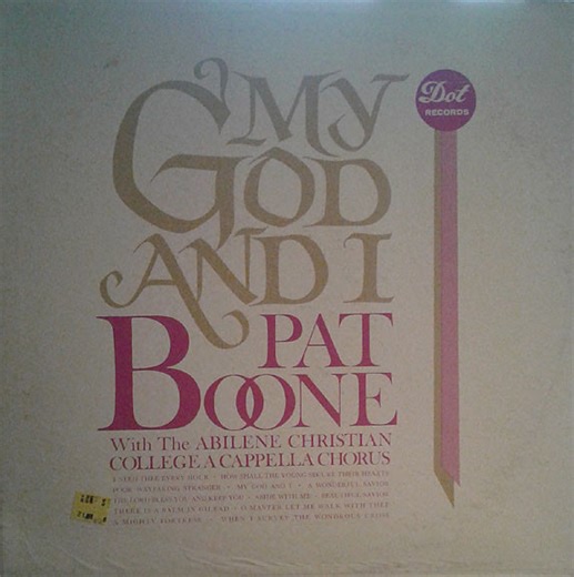 Pat Boone With The Abilene Christian College A Capella Chorus Under The Direction Of Vernon Moody - My God And I