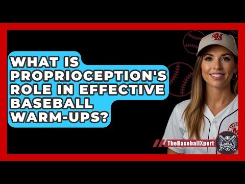 What Is Proprioception's Role In Effective Baseball Warm-ups? - The Baseball Xpert