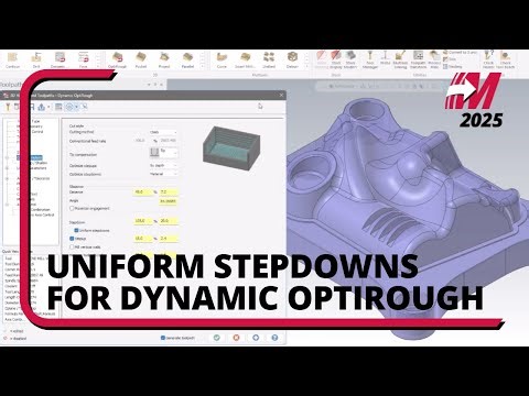 Uniform Stepdowns for Dynamic OptiRough in Mastercam 2025