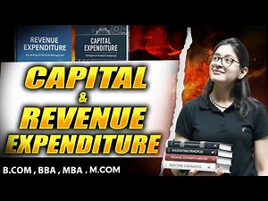Concept Of Capital And Revenue Expenditure | Capital & Revenue | Part 1 | Financial Accounting
