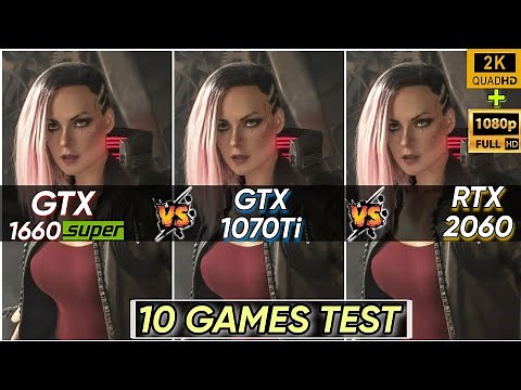 GTX 1660 SUPER vs GTX 1070 Ti vs RTX 2060 | 10 Games Tested | Which Is Best | 1440P & 1080P