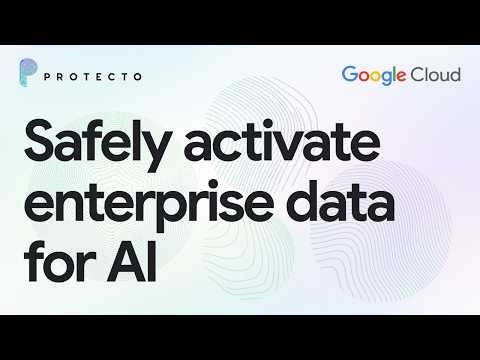 Secure AI context for LLMs: Global compliance & data privacy with Protecto on Google Cloud