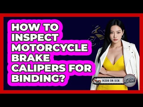 How To Inspect Motorcycle Brake Calipers For Binding?