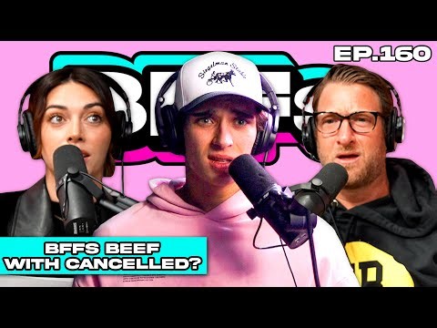 BFFS BEEF WITH CANCELLED PODCAST? — BFFs EP. 160