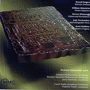 Rowell Rogers / William Heinrichs / Steven Winteregg / Jody Rockmaker / Richard Chenoweth, Scott Robbins - Silesian Philharmonic Orchestra, The Warsaw National Philharmonic Orchestra, Jerzy Swoboda, Czech Radio Symphony Orchestra, Vladimír Válek - Warrior Dreams / Dream Sequence / Visions And Revelations / Interchangeable Parts / The Heart's Trapeze