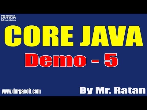 CORE JAVA tutorials || Demo - 5 || by Mr. Ratan On 08-07-2022 @8PM IST