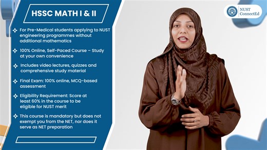 FSc Pre-Medical students can now qualify for NUST engineering programmes by completing an 8-week online Mathematics course. The course is now live! Learn more: https://connected.nust.edu.pk/course/view.php?id=186 #DefiningFutures #GoTheExtraMile #NUST | NUST