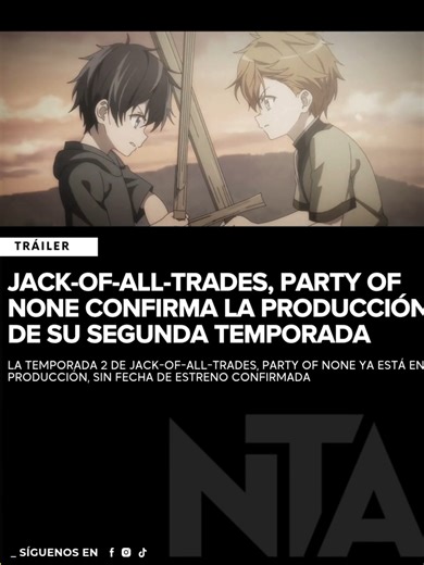 📢✨ ¡CONFIRMADO! Jack-of-All-Trades, Party of None tendrá segunda temporada ⚔️🎬 Buenas noticias para los fans del anime de fantasía. La serie Jack-of-All-Trades, Party of None confirmó oficialmente que su segunda temporada ya está en producción, anuncio que llegó acompañado de una ilustración especial y un tráiler que ya comenzó a generar emoción entre los seguidores. 🎥✨ 🌟 La aventura continúa Por ahora no se han revelado detalles sobre la fecha de estreno ni información adicional de la histo