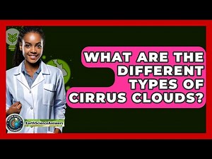 What Are The Different Types Of Cirrus Clouds? - Earth Science Answers