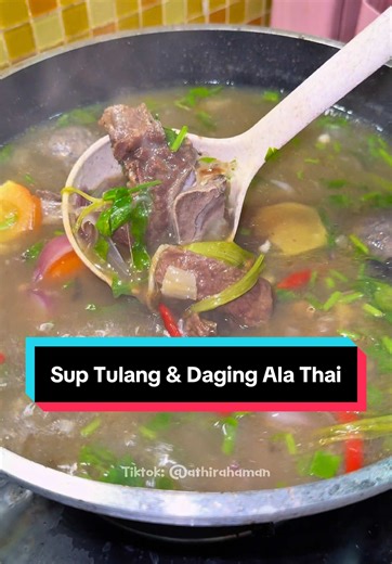Sup Tulang & Daging A La Thai: Resepi Berbuka Puasa