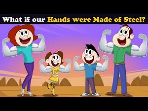 What if our Hands were Made of Steel? + more videos | #aumsum #kids #science #education #whatif