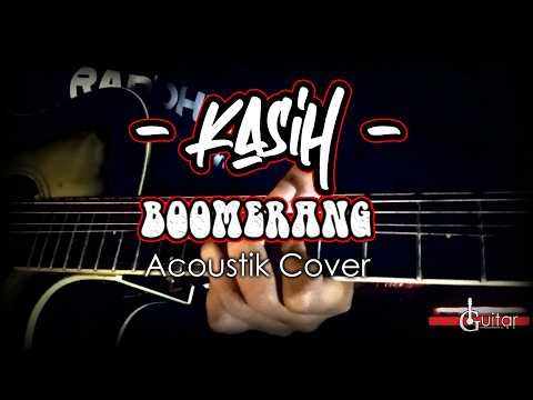 Kasih - Boomerang.Akustik Cover