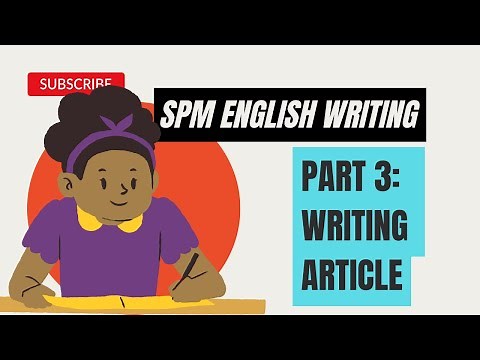 SPM Writing - How to write Article? (Introduction, Body, Conclusion)