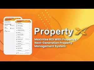 Maximise ROI With PropertyX Next-Generation Property Management System