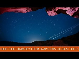 Night Photography: From Snapshots to Great Shots
