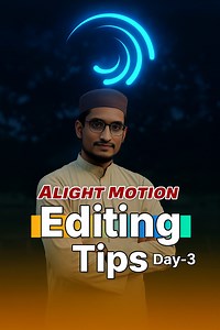 Day-3 Advance Editing tips in alight motion #EditingTips #VideoEditing #TikTokSkills #EditingHacks #CreativeEdits #EditChallenge #VideoEditor #TransitionsTutorial #EditMaster #alightmotion #capcut | Abdul Mojid