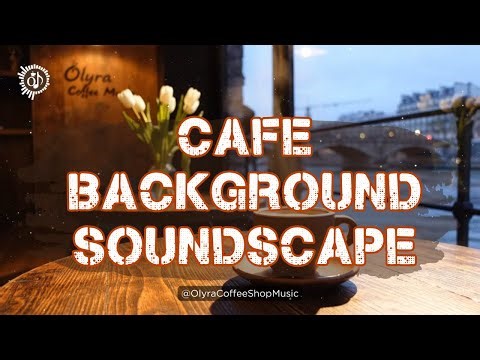 Cafe Background Soundscape ☕ Instrumental Coffee Shop Music