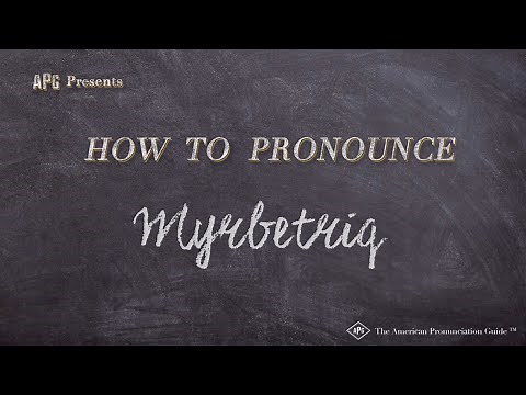 How to Pronounce Myrbetriq (Real Life Examples!)
