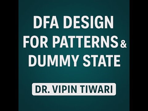 Lecture 7 DFA Design for Patterns & Dummy State