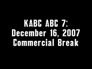 KABC ABC 7: December 16, 2007 Commercial Break