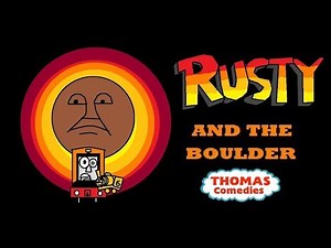 Thomas Comedies Ep.1 - Rusty & The Boulder