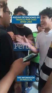 Nuevas detenciones en Trujillo por caso Jenss Lara
