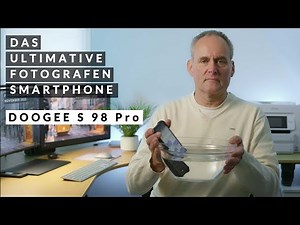 Das ultimative Fotografen Smartphone (?!): Doogee S98 Pro