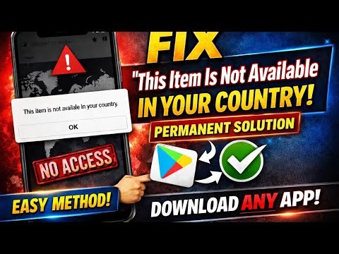 How To Fix “This Item Is Not Available In Your Country” on Play Store (100% Working)