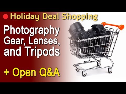 Shopping for Deals and Answerwing Questions on Camera Gear, Lenses, and Accessories ep.