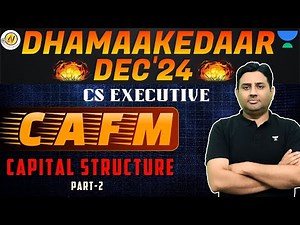 CS Executive CAFM Capital Structure Lec 2 #unacademy #unacademycs #cafm #csamitvohralawclasses