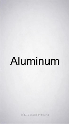 How to Pronounce Aluminum
