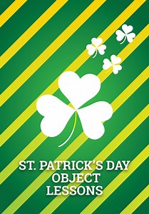 St. Patrick's Day Object Lessons