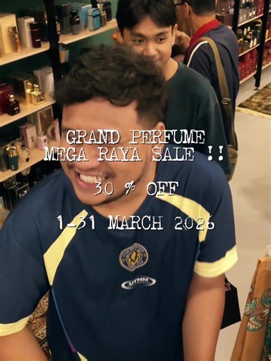 Grand Perfume Mega Sale for Raya 2026