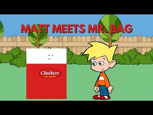 Matt Meets Mr. Bag