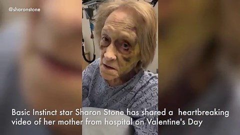 WATCH: Sharon Stone shares heartbreaking video of her mother from hospital