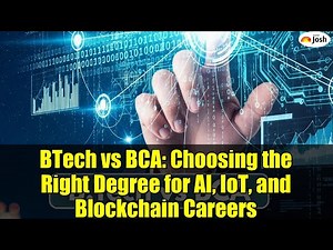 BTech vs BCA: Choosing the Right Degree for AI, IoT, and Blockchain Careers